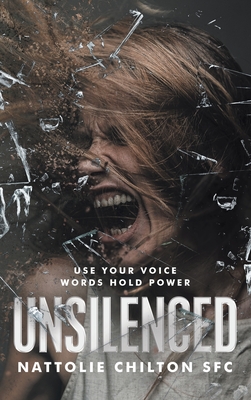 Unsilenced: Use Your Voice Words Hold Power - Chilton Sfc, Nattolie