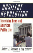 Unsilent Revolution: Television News and American Public Life, 1948-1991