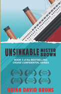 Unsinkable Mister Brown: Cruise Confidential 3