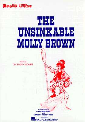 Unsinkable Molly Brown - Willson, Meredith (Composer)