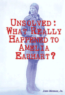 Unsolved: What Really Happened to Amelia Earhart?
