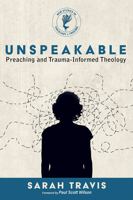 Unspeakable - Travis, Sarah, and Wilson, Paul Scott (Foreword by)