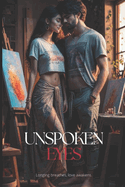 Unspoken Eyes: A Story of Love and Longing