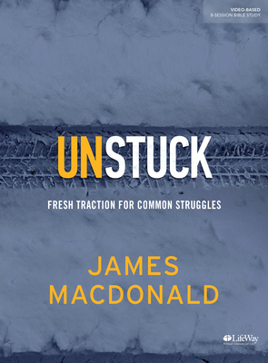 Unstuck - Bible Study Book - MacDonald, James