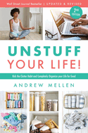 Unstuff Your Life!: Kick the Clutter Habit and Completely Organize Your Life for Good, Updated & Revised 2nd Edition