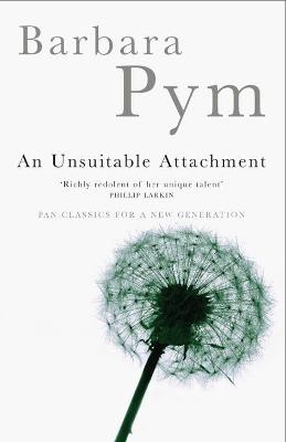Unsuitable Attachment - Pym, Barbara