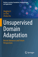 Unsupervised Domain Adaptation: Recent Advances and Future Perspectives