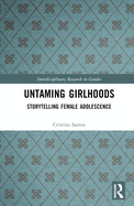 Untaming Girlhoods: Storytelling Female Adolescence
