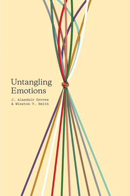 Untangling Emotions - Groves, J Alasdair, and Smith, Winston T