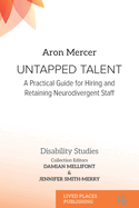 Untapped Talent: A Practical Guide for Hiring and Retaining Neurodivergent Staff