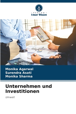 Unternehmen und Investitionen - Agarwal, Monika, and Asati, Surendra, and Sharma, Monika