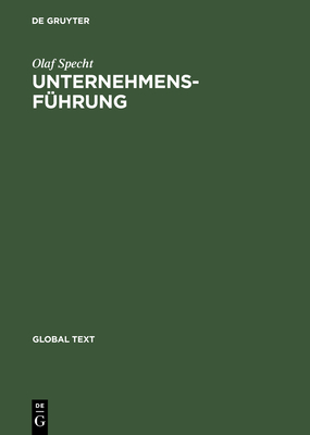 Unternehmensf?hrung: Mit Integriertem Unternehmensplan Und Tabellen - Specht, Olaf