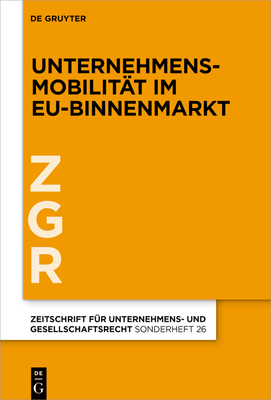Unternehmensmobilit?t im EU-Binnenmarkt - Bergmann, Alfred (Editor), and Drescher, Ingo (Editor), and Fleischer, Holger (Editor)