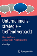 Unternehmensstrategie - Treffend Verpackt: Uber 800 Zitate Ausgewahlter Personlichkeiten