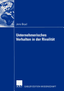 Unternehmerisches Verhalten in Der Rivalitt: Wettbewerbsdynamische Untersuchung Von Reaktionszeiten Und Handlungsmustern Am Beispiel Der Us-Amerikanischen Warenhausbranche