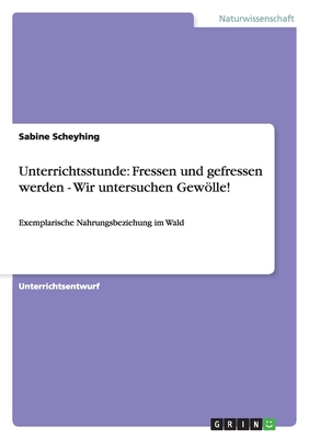 Unterrichtsstunde: Fressen und gefressen werden - Wir untersuchen Gew÷ ...