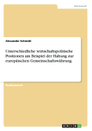 Unterschiedliche Wirtschaftspolitische Positionen Am Beispiel Der Haltung Zur Europaischen Gemeinschaftswahrung