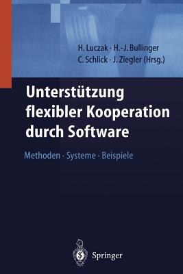 Untersttzung Flexibler Kooperation Durch Software: Methoden, Systeme, Beispiele - Herbst, D (Contributions by), and Luczak, H (Editor), and Bullinger, H -J (Editor)