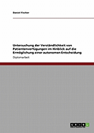 Untersuchung Der Verstandlichkeit Von Patientenverfugungen Im Hinblick Auf Die Ermoglichung Einer Autonomen Entscheidung