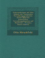 Untersuchungen Auf Dem Gebiete Der Roemischen Verwaltungsgeschichte, Erster Band Die Kaiserlichen Verwaltungsbeamten Auf Diocletian