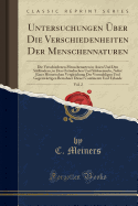 Untersuchungen ?ber Die Verschiedenheiten Der Menschennaturen, Vol. 2: Die Verschiedenen Menschenarten in Asien Und Den S?dl?ndern, in Den Ostindischen Und S?dseeinseln, Nebst Einer Historischen Vergleichung Der Vormahligen Und Gegenw?rtigen Bewohner