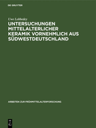 Untersuchungen mittelalterlicher Keramik vornehmlich aus Sdwestdeutschland