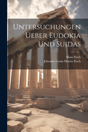 Untersuchungen Ueber Eudokia Und Suidas