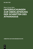 Untersuchungen Zur Uberlieferung Der Schriften Des Athanasius