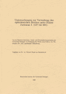 Untersuchungen Zur Verwaltung Des Spatromischen Reiches Unter Kaiser Justinian I. (527 Bis 565)