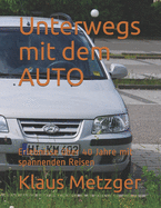 Unterwegs Mit Dem Auto: Erlebnisse ?ber 40 Jahre Mit Spannenden Reisen