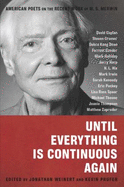 Until Everything Is Continuous Again: American Poets on the Recent Work of W. S. Merwin - Weinert, Jonathan (Editor), and Prufer, Kevin (Editor)