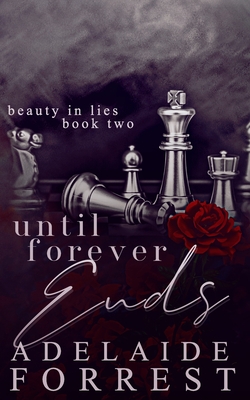 Until Forever Ends: A Dark Mafia Romance - Forrest, Adelaide