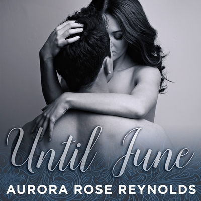 Until June - Reynolds, Aurora Rose, and Wayne, Roger (Read by), and Macie, Jillian (Read by)