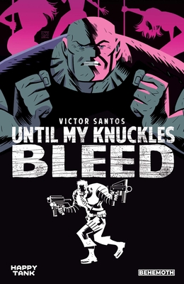 Until My Knuckles Bleed Vol. 1 - Santos, Victor