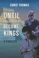 Until Philosophers Become Kings: Book One
