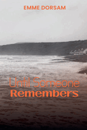 Until Someone Remembers