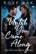 Until You Came Along: The Oliver Boys Band Series Book One