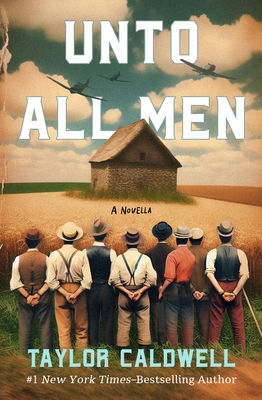 Unto All Men: A Novella - Caldwell, Taylor