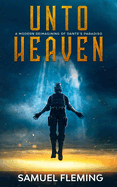 Unto Heaven: A Modern Reimagining of Dante's Paradiso