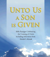 Unto Us a Son Given: Bible Passages Celebrating the Coming of Christ, Including Selections from Handel's Messiah - Simon & Schuster Audio (Creator)