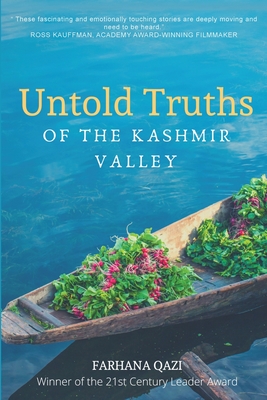 Untold Truths of the Kashmir Valley - Qazi, Farhana