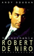 Untouchable: Robert De Niro - Unauthorised