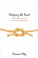 Untying the Knot: Marriage, the State, and the Case for Their Divorce