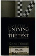 Untying the Text: A Post-Structuralist Reader - Young, Robert