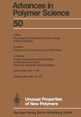 Unusual Properties of New Polymers - Abe, Akihiro, and Albertsson, Ann-Christine, and Dusek, Karel