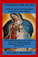 Unveiling the Divine: Lady Guadalupe's Sacred Identity and Vision