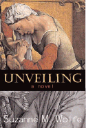 Unveiling - Wolfe, Suzanne M