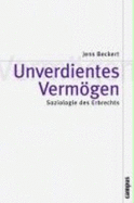 Unverdientes Vermgen : Soziologie des Erbrechts