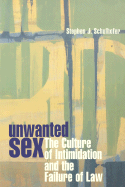 Unwanted Sex: The Culture of Intimidation and the Failure of Law