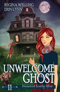 Unwelcome Ghost: A Ghost Cozy Mystery Series